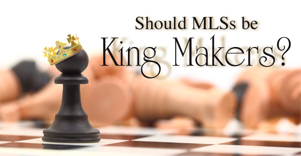 Should MLSs Be King Makers